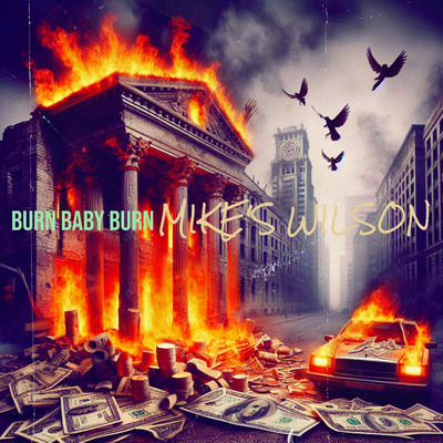 Burn Baby Burn — Mike’s Wilson cover artwork